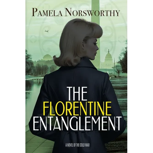 The Florentine Entanglement: A Novel of the Cold War