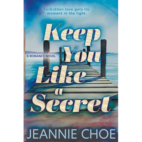 Keep You Like A Secret: A Best Friend's Brother Forbidden Romance