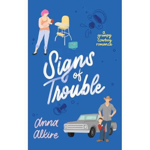 Signs of Trouble: A Grumpy Cowboy Romance