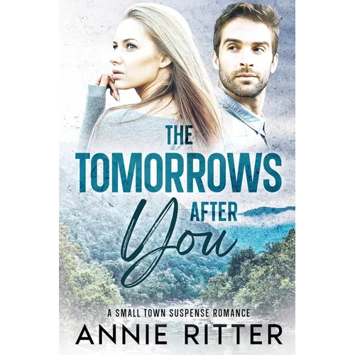 The Tomorrows After You: A Small-Town Suspense Romance
