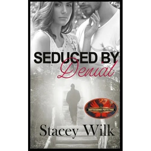Seduced By Denial: Brotherhood Protectors World
