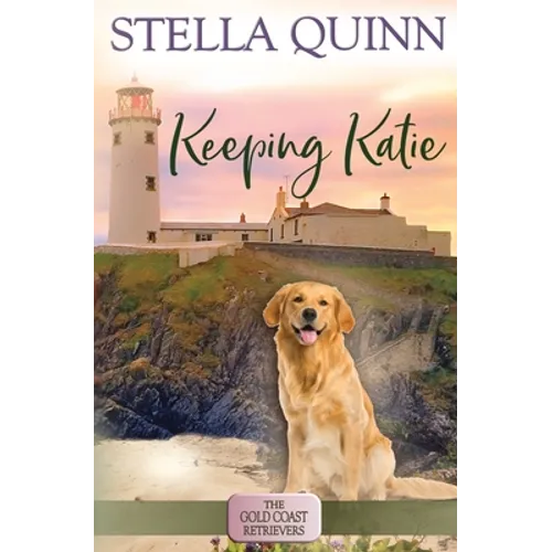 Keeping Katie: The Gold Coast Retrievers Book 14