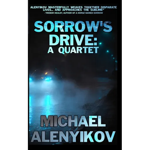 Sorrow's Drive: A Quartet