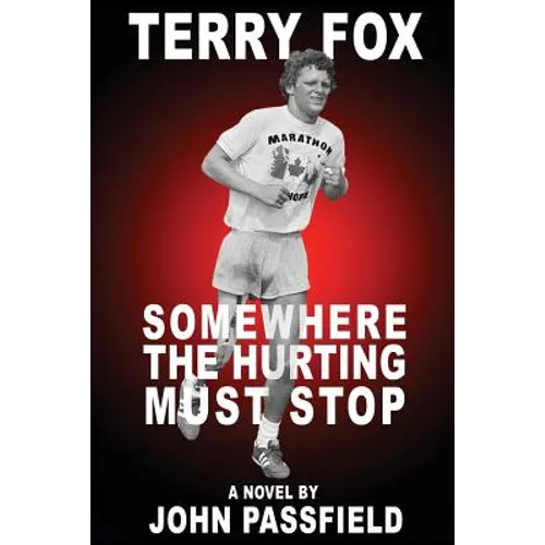 Terry Fox: Somewhere the Hurting Must Stop