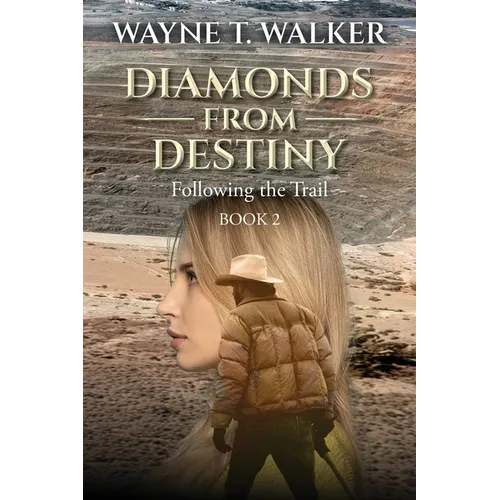 Diamonds From Destiny: Book 2: Following the Trail