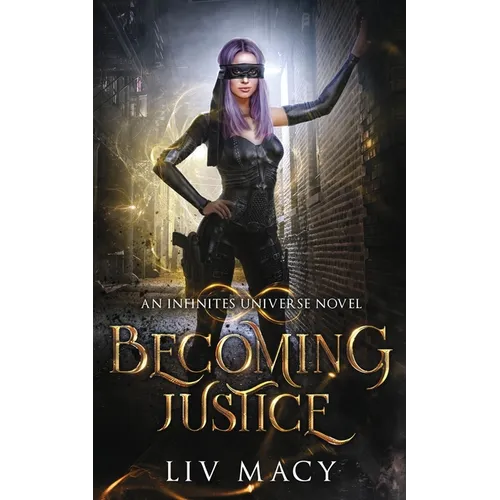 Becoming Justice: An Infinites Universe Novel