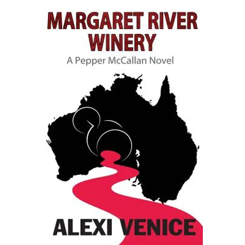 Margaret River Winery: A Pepper McCallan Novel