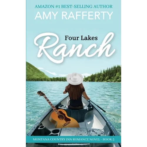 Four Lakes Ranch: Montana Country Inn Romance Novel. Book 5
