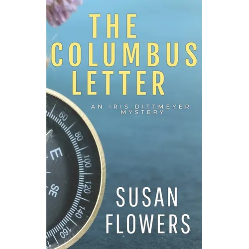 The Columbus Letter: An Iris Dittmeyer Mystery