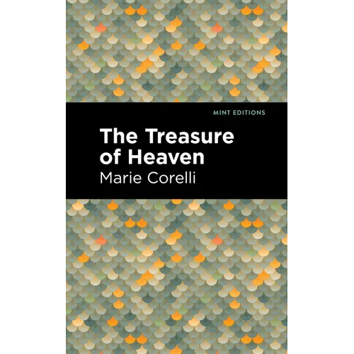 The Treasure of Heaven: A Romance of Riches