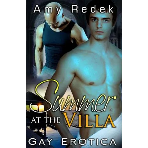Summer at the Villa: Gay Erotica