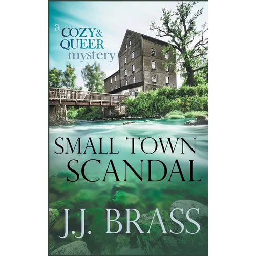 Small Town Scandal: A Queer and Cozy Mystery