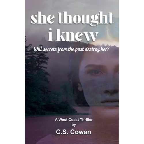 She Thought I Knew: A West Coast Thriller