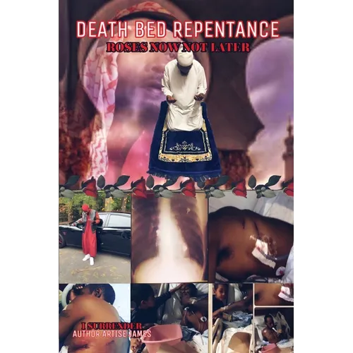Death Bed Repentance: Roses Now Not Later