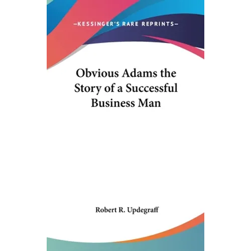 Obvious Adams the Story of a Successful Business Man