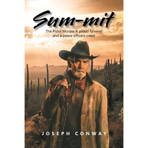 Sum-Mit: The Pistol Murder a Proud Farewell and a Peace Officers Creed