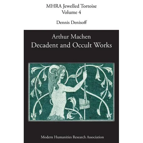 Decadent and Occult Works by Arthur Machen
