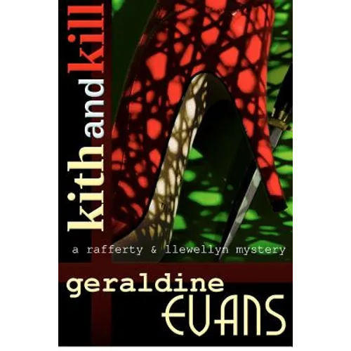 Kith and Kill: A Rafferty and Llewellyn mystery novel