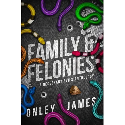 Family & Felonies: A Necessary Evils Anthology