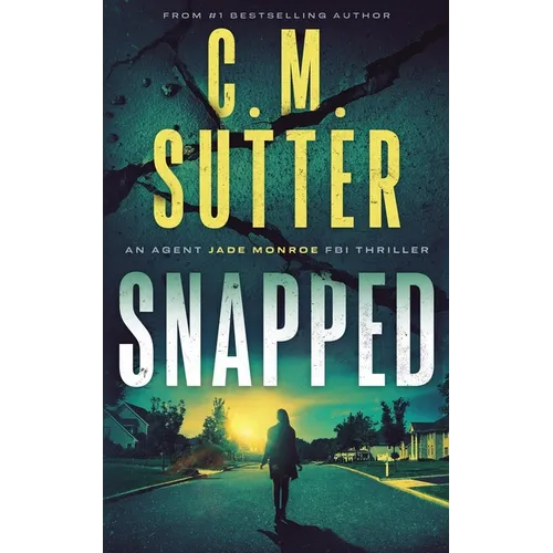 Snapped: An Agent Jade Monroe FBI Thriller