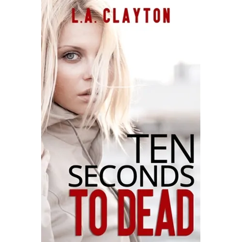 Ten Seconds to Dead