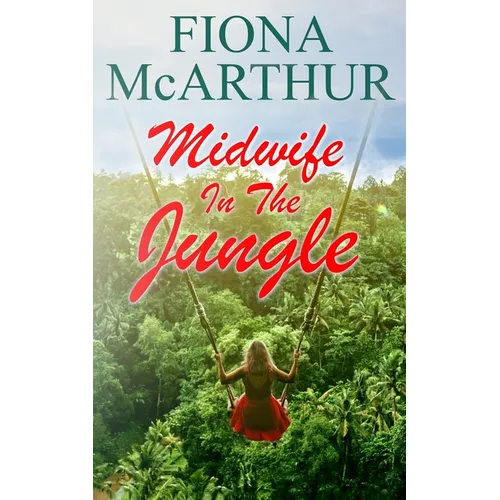 Midwife in the Jungle: Dating The Jungle Doc