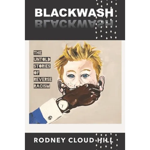 BlackWash: The Untold Stories of Reverse Racism