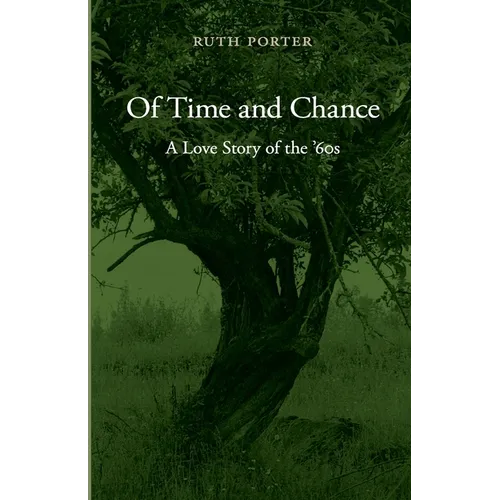 Of Time and Chance: A Love Story of the '60s