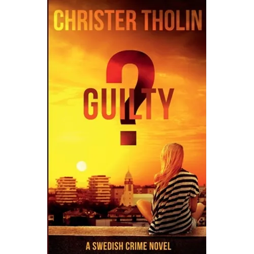 Guilty?: A Swedish Crime Novel