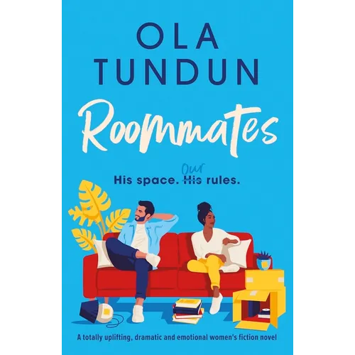 Roommates: A Totally Uplifting, Dramatic and Emotional Women's Fiction Novel
