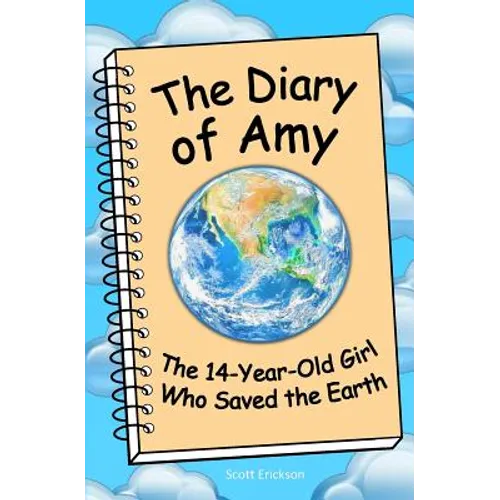 The Diary of Amy, the 14-Year-Old Girl Who Saved the Earth