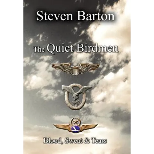 The Quiet Birdmen: Blood, Sweat & Tears