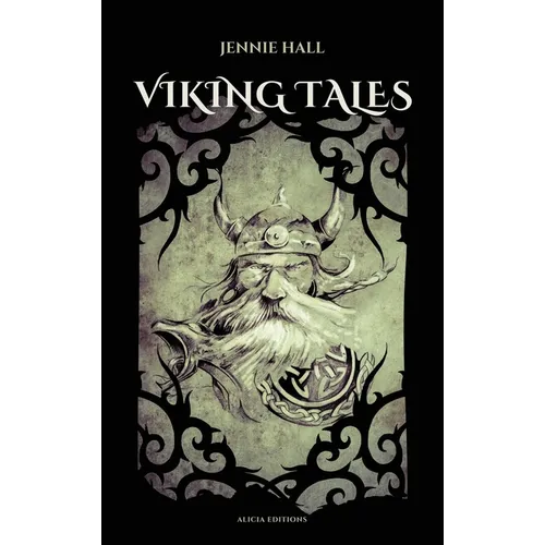 Viking Tales: Norse Legends, Myths, and Adventures from the Age of the Vikings