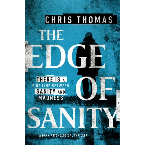 The Edge of Sanity: A Dark Psychological Thriller