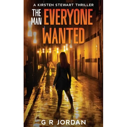 The Man Everyone Wanted: A Kirsten Stewart Thriller