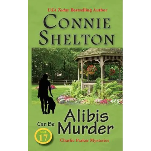 Alibis Can Be Murder: Charlie Parker Mysteries, Book 17