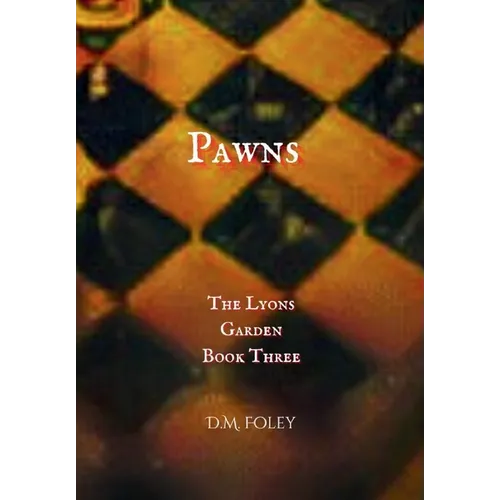 Pawns: The Lyons Garden Book Three