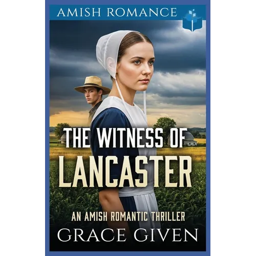 The Witness of Lancaster: An Amish Romantic Thriller