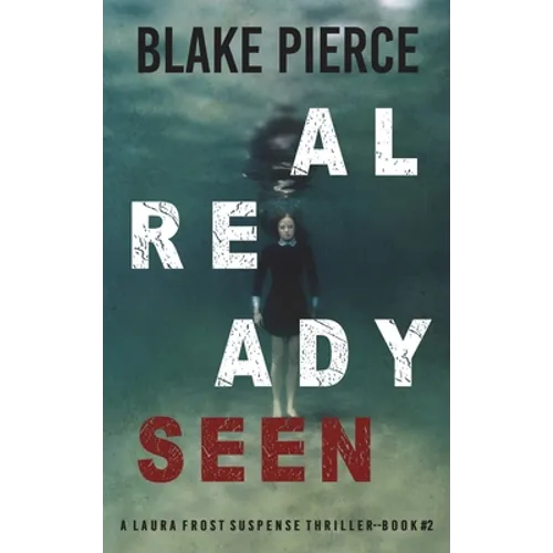 Already Seen (A Laura Frost FBI Suspense Thriller-Book 2)