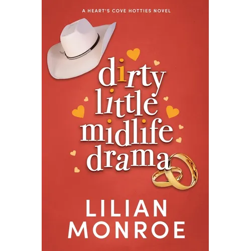 Dirty Little Midlife Drama: A later-in-life romance