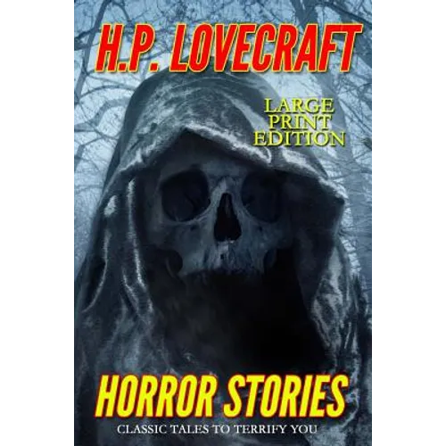 Horror Stories - Large Print Edition: Classic Tales to Terrify You