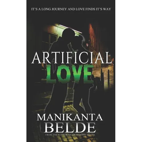 Artificial Love Novel: It's a Long Journey and Love Finds Its Way