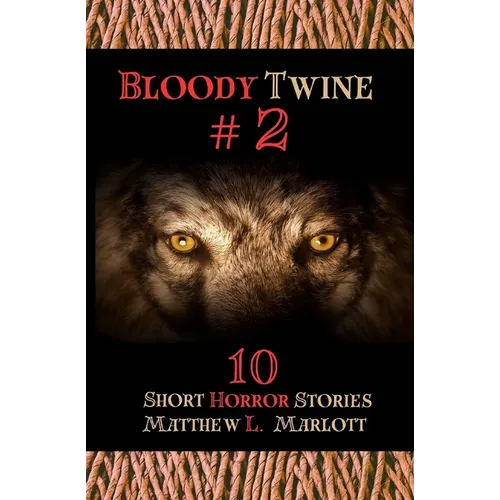 Bloody Twine #2: Twisted Tales with Twisted Endings