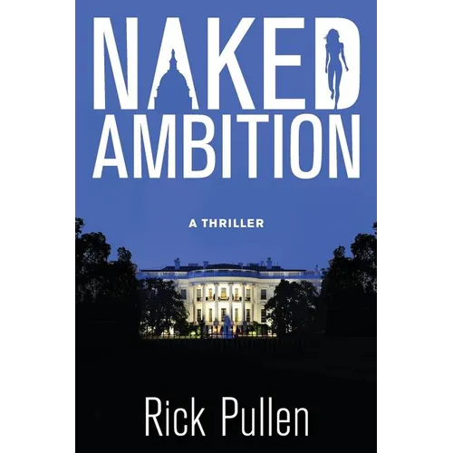 Naked Ambition: A Thriller