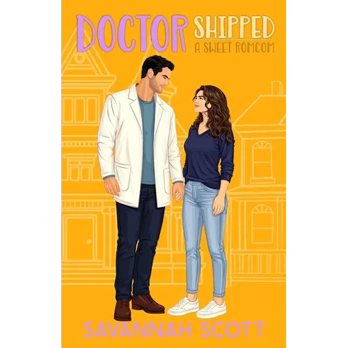 Doctorshipped: A Small Town, Grumpy-Sunshine, Single Dad Romcom