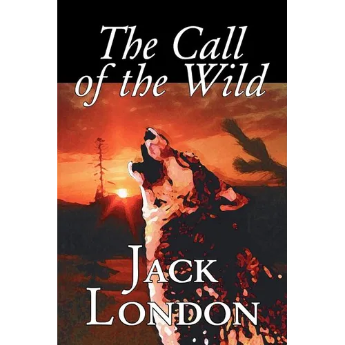 The Call of the Wild by Jack London, Fiction, Classics, Action & Adventure
