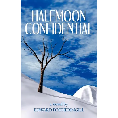 Halfmoon Confidential