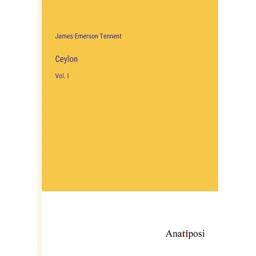 Ceylon: Vol. I