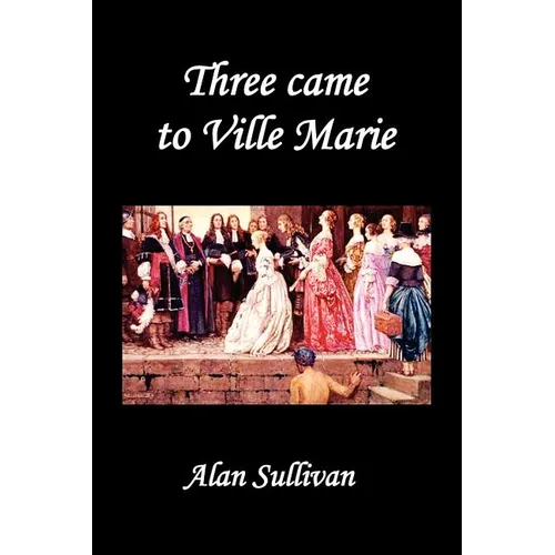Three Came to Ville Marie
