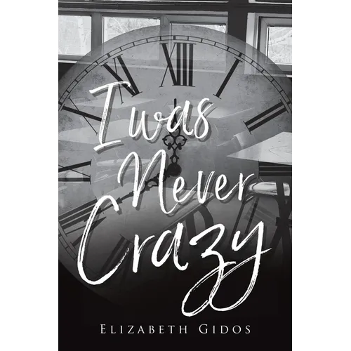 I Was Never Crazy